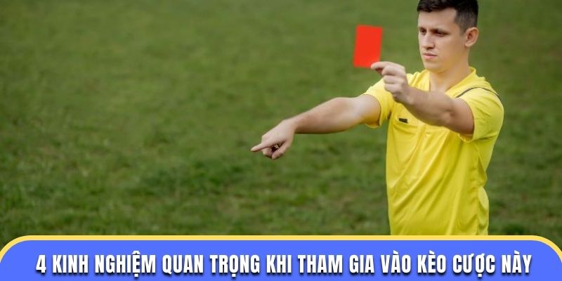 4 kinh nghiệm quan trọng khi tham gia vào kèo cược này