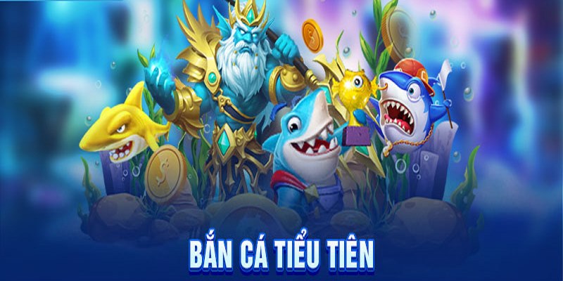 Bắn cá tiểu tiên là siêu phẩm giải trí có tỷ lệ thắng lớn