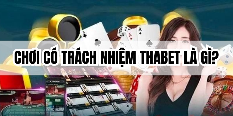 Chơi có trách nhiệm Thabet tập hợp các nội quy mới nhất 2025