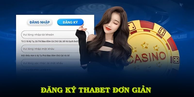 Đăng ký tài khoản cá cược THABET đơn giản chỉ trong vài bước nhỏ