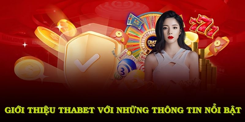 Giới thiệu THABET về tất tần những điều sơ lược khái quát về đơn vị