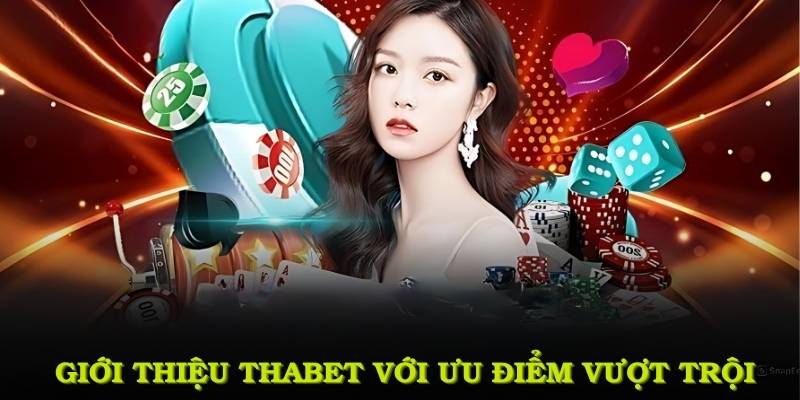 Giới thiệu THABET với các ưu điểm vượt trội