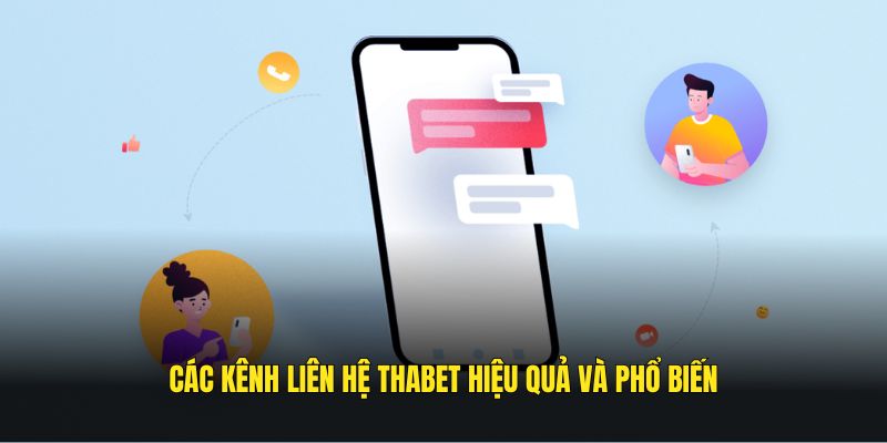 Các kênh liên hệ Thabet hiệu quả và phổ biến