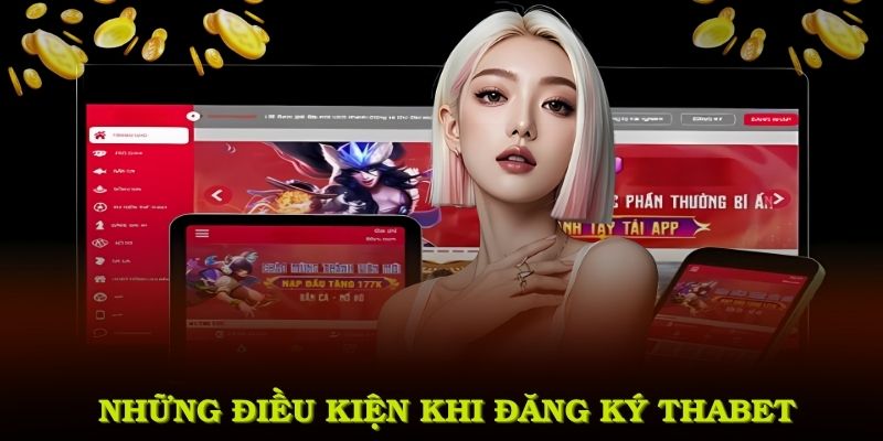 Những điều kiện quan trọng khi thực hiện đăng ký THABET