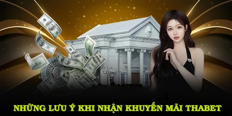 Những lưu ý khi nhận khuyến mãi Thabet