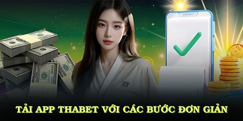 Tải app THABET với các bước đơn giản nhất dành cho người chơi mới