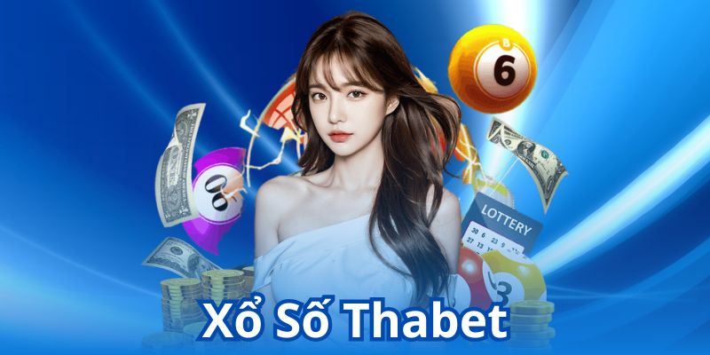 Xổ số Thabet - Địa điểm cá cược trực tuyến ăn khách nhất 2025